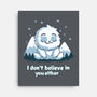 Yeti Doesn't Believe In You-None-Stretched-Canvas-Geeky Girlky