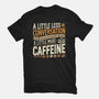 A Little More Caffeine-Unisex-Basic-Tee-BridgeWalker