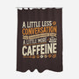 A Little More Caffeine-None-Polyester-Shower Curtain-BridgeWalker