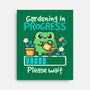 Gardening In Progress-None-Stretched-Canvas-NemiMakeit