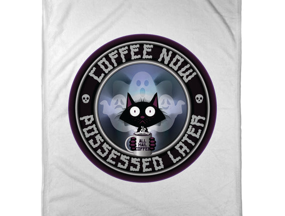 Coffee Now Possessed Later