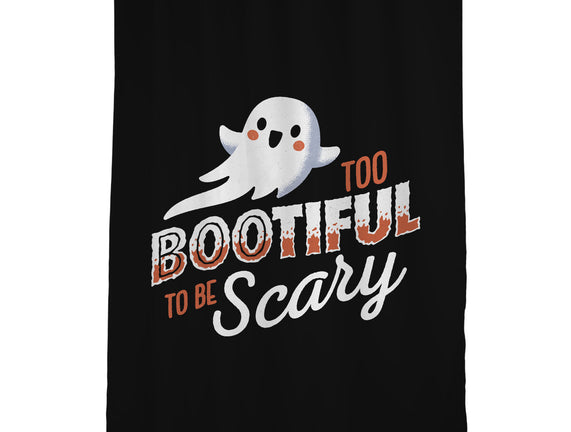 To Bootiful To Be Scary