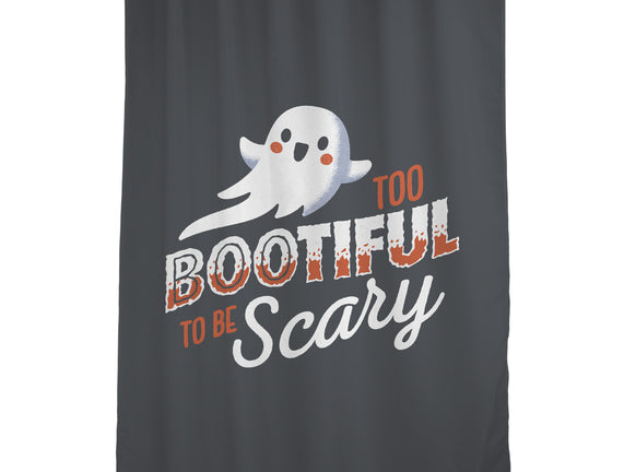 To Bootiful To Be Scary