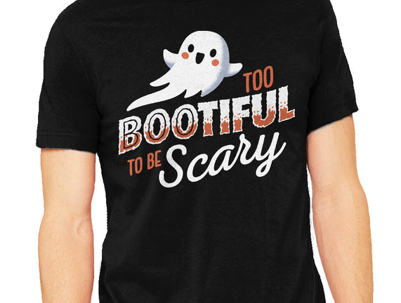 To Bootiful To Be Scary