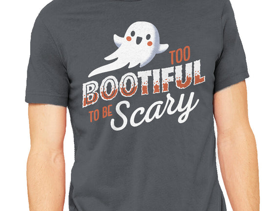 To Bootiful To Be Scary