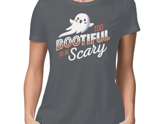 To Bootiful To Be Scary