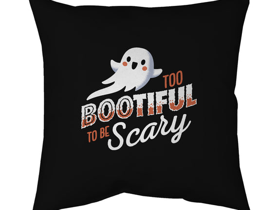 To Bootiful To Be Scary