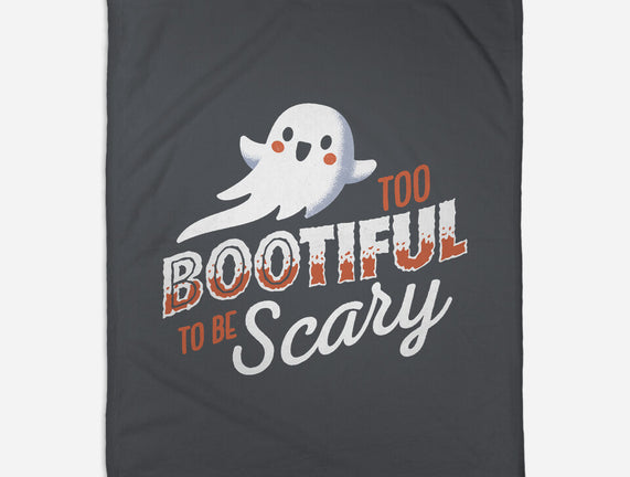 To Bootiful To Be Scary