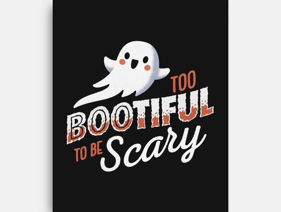 To Bootiful To Be Scary