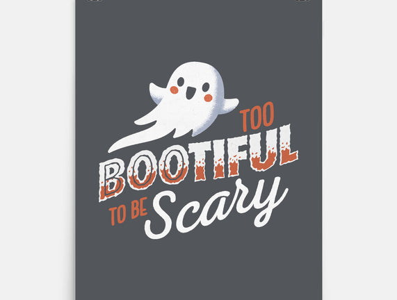 To Bootiful To Be Scary