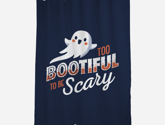 To Bootiful To Be Scary