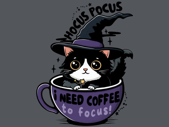 I Need Coffee To Focus