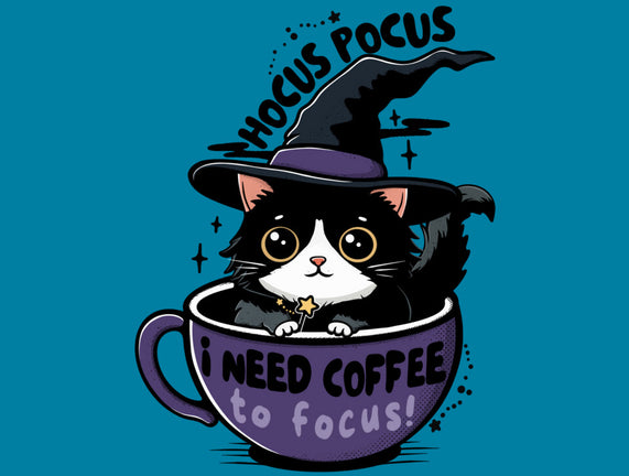 I Need Coffee To Focus