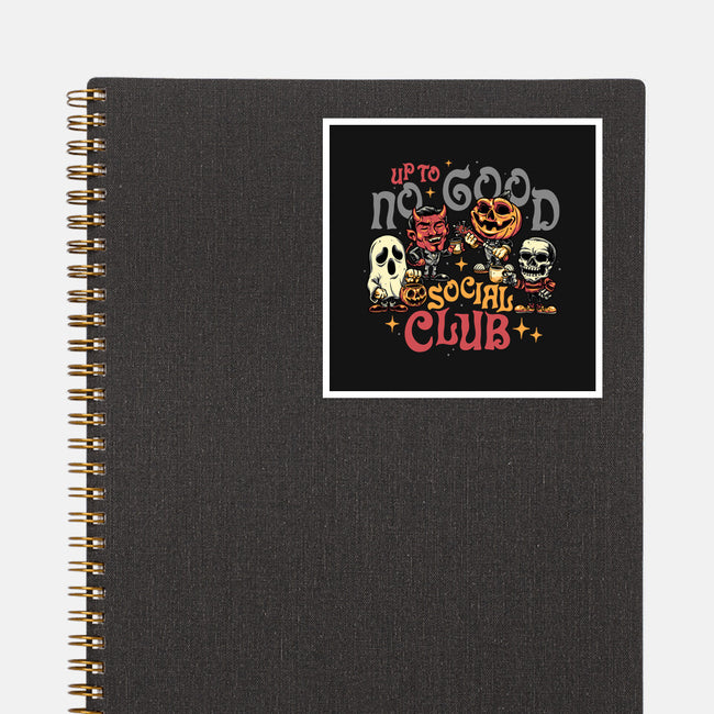 Up To No Good Social Club-None-Glossy-Sticker-glitchygorilla