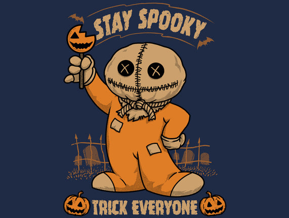 Stay Spooky Trick Everyone