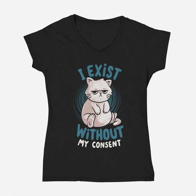 I Exist Without My Consent-Womens-V-Neck-Tee-eduely