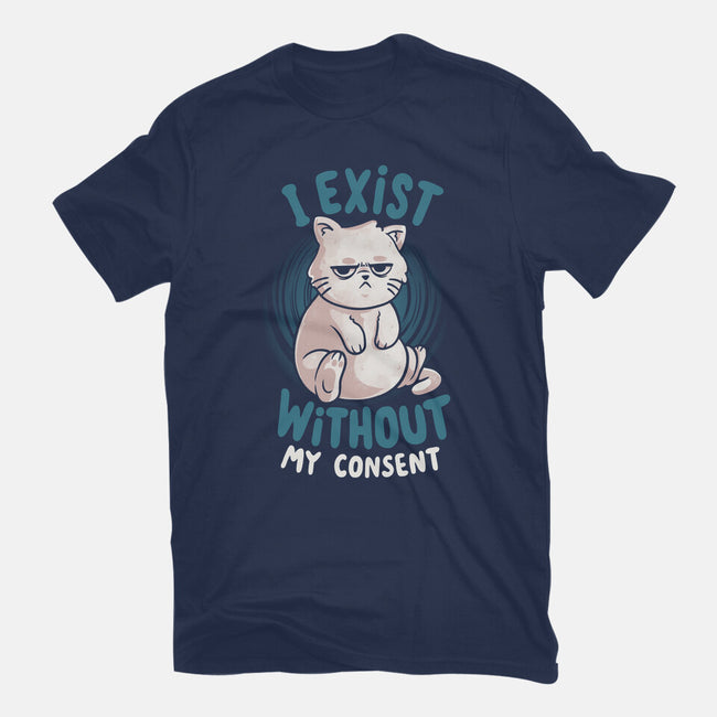 I Exist Without My Consent-Unisex-Basic-Tee-eduely