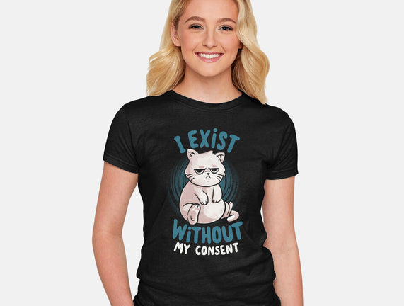 I Exist Without My Consent