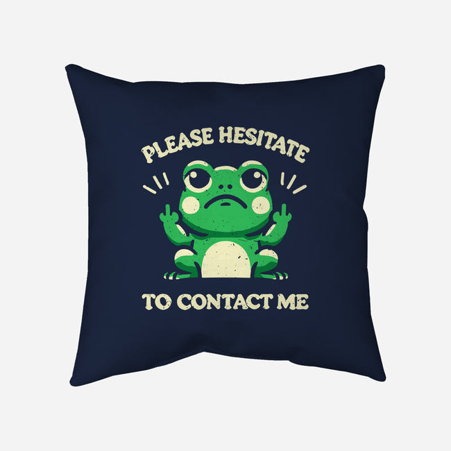 Please Hesitate To Contact Me-None-Removable Cover w Insert-Throw Pillow-BridgeWalker