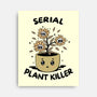 Serial Plant Killer-None-Stretched-Canvas-Trendlory