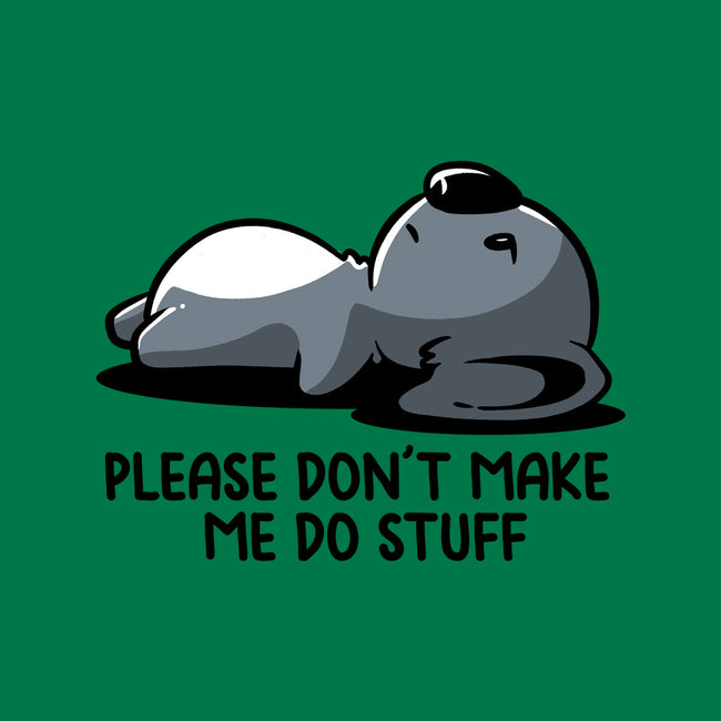 Please Don't Make Me Do Stuff-Womens-Fitted-Tee-koalastudio