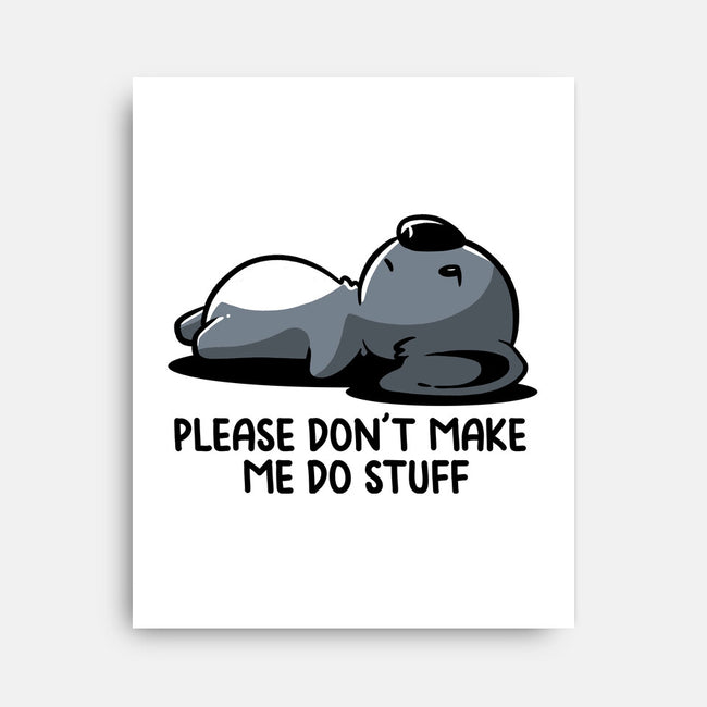 Please Don't Make Me Do Stuff-None-Stretched-Canvas-koalastudio