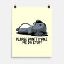 Please Don't Make Me Do Stuff-None-Matte-Poster-koalastudio