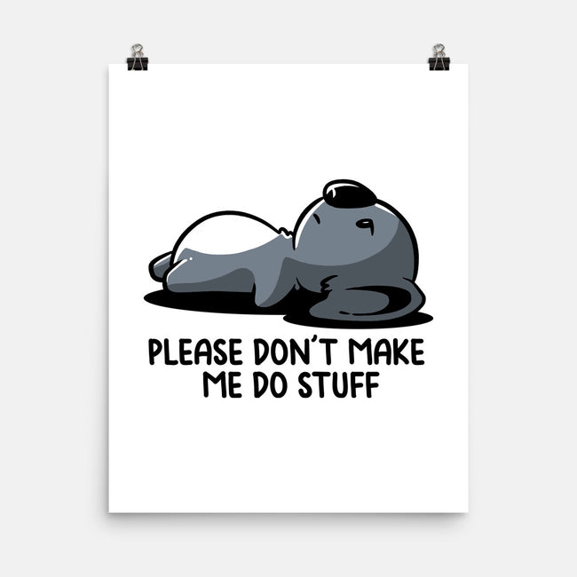 Please Don't Make Me Do Stuff-None-Matte-Poster-koalastudio