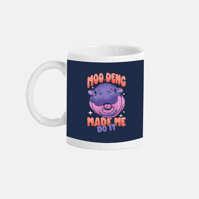 Moo Deng Made Me Do It-None-Mug-Drinkware-sachpica