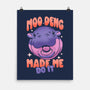 Moo Deng Made Me Do It-None-Matte-Poster-sachpica