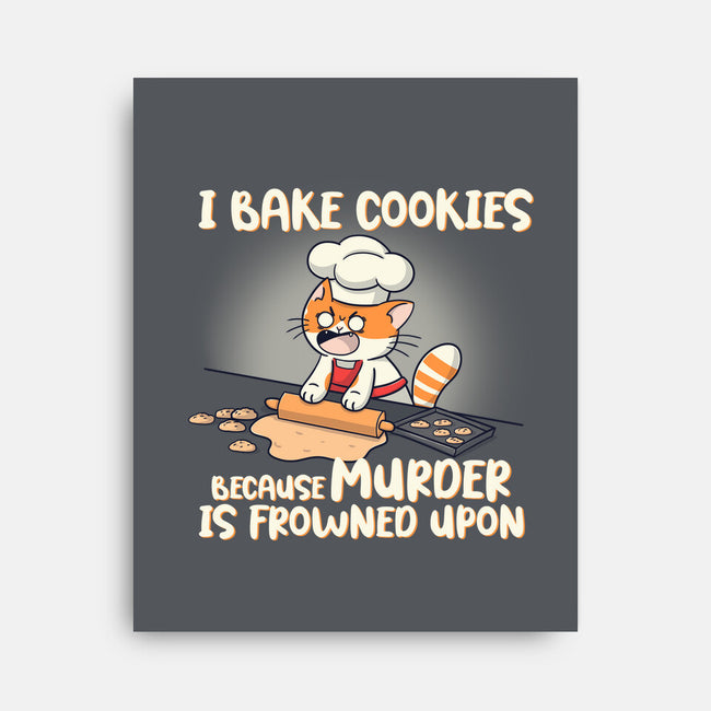 I Bake Cookies-None-Stretched-Canvas-Freecheese