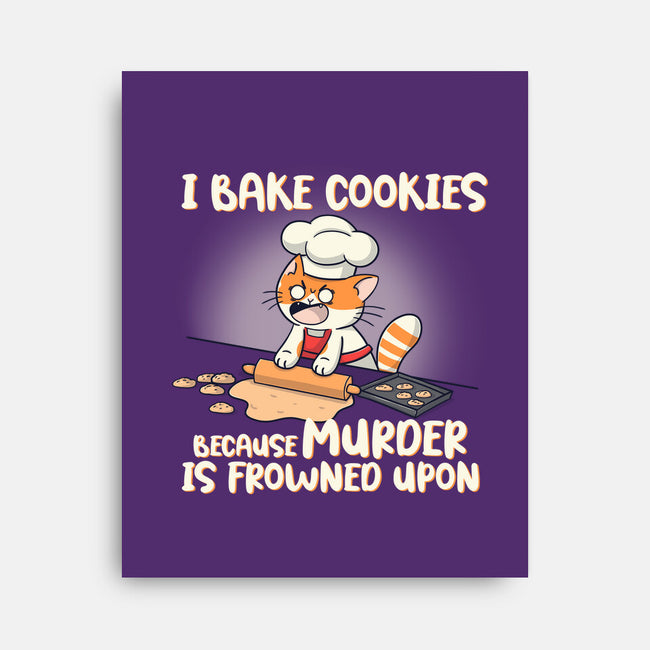 I Bake Cookies-None-Stretched-Canvas-Freecheese