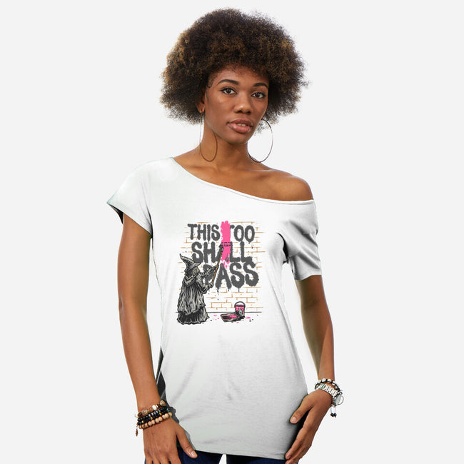 This Too Shall Not Pass-Womens-Off Shoulder-Tee-glitchygorilla