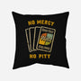 No Mercy No Pity-None-Removable Cover w Insert-Throw Pillow-kg07