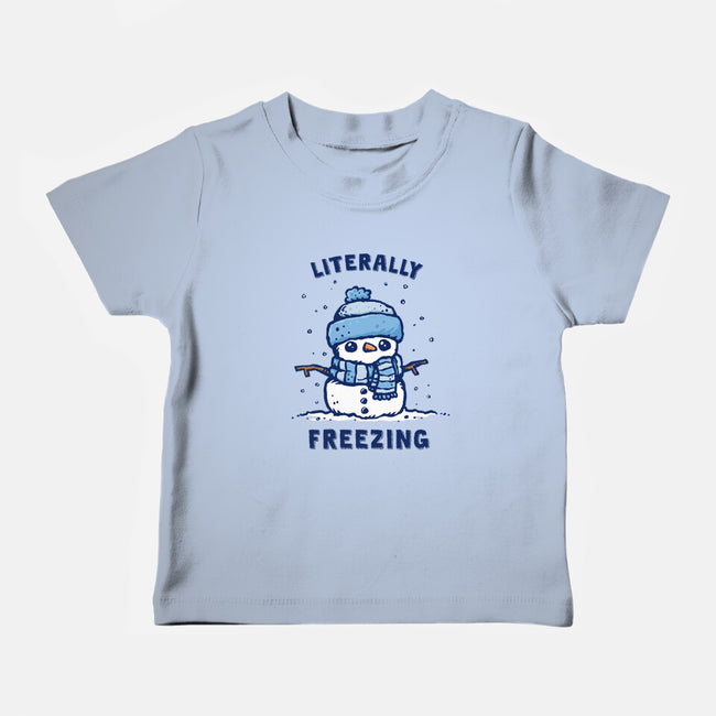 Literally Freezing-Baby-Basic-Tee-kg07