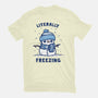 Literally Freezing-Mens-Basic-Tee-kg07