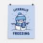 Literally Freezing-None-Matte-Poster-kg07