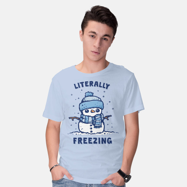 Literally Freezing-Mens-Basic-Tee-kg07