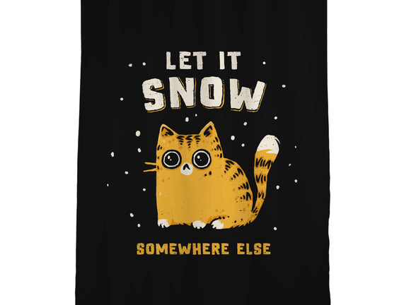 Let It Snow Somewhere Else