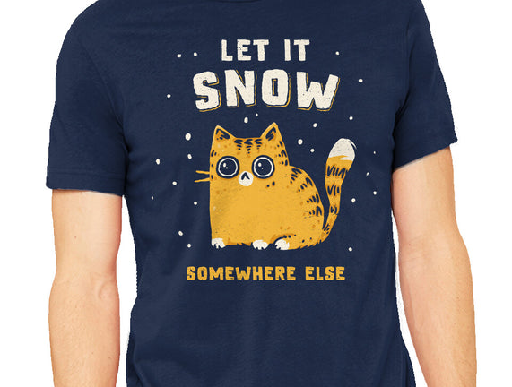 Let It Snow Somewhere Else