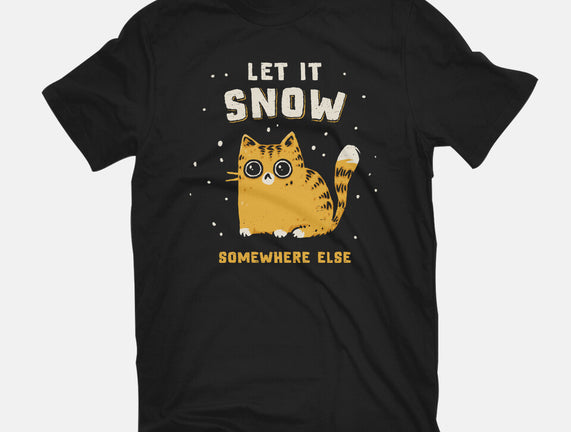 Let It Snow Somewhere Else