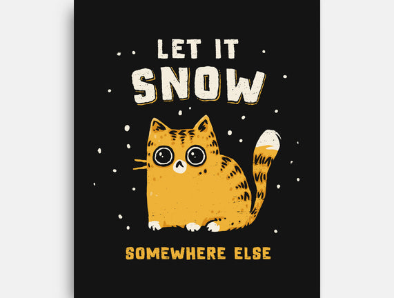 Let It Snow Somewhere Else