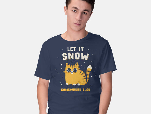 Let It Snow Somewhere Else