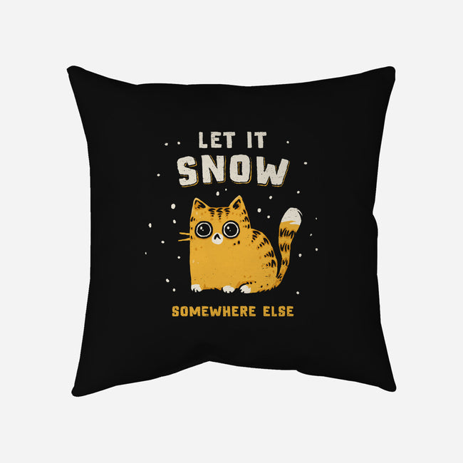 Let It Snow Somewhere Else-None-Removable Cover w Insert-Throw Pillow-kg07