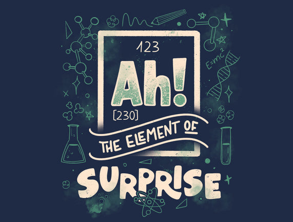 Ah The Element Of Surprise