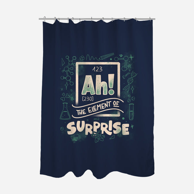 Ah The Element Of Surprise-None-Polyester-Shower Curtain-tobefonseca