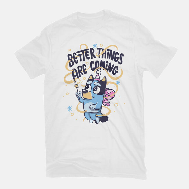 Better Things Are Coming-Womens-Fitted-Tee-tobefonseca