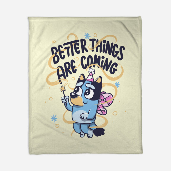 Better Things Are Coming-None-Fleece-Blanket-tobefonseca