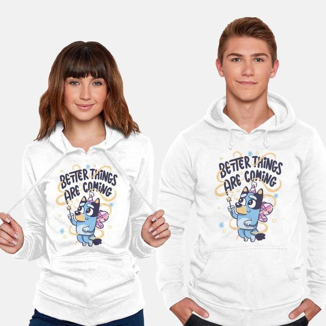 Better Things Are Coming-Unisex-Pullover-Sweatshirt-tobefonseca