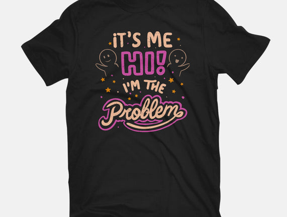 Hi I'm The Problem